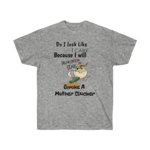 T-Shirt: I will smoke s Mother Clucker